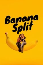 Nonton film Banana Split (2018) Nonton film Banana Split (2018)