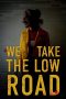 Nonton film We Take the Low Road (2019) Nonton film We Take the Low Road (2019)