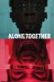 Nonton film Alone Together (2023)