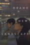 Nonton film Brand New Landscape (2025)