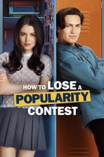 Nonton film How to Lose a Popularity Contest (2026)