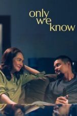 Nonton film Only We Know (2025)