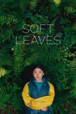 Nonton film Soft Leaves (2025)