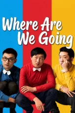 Nonton film Where Are We Going (2026)