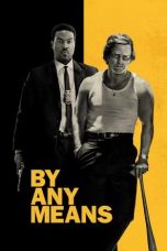 Nonton film By Any Means (2026)