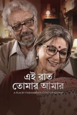 Nonton film Ei Raat Tomar Amaar (2025)