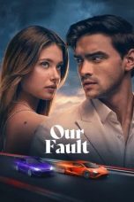 Nonton film Our Fault (2025)